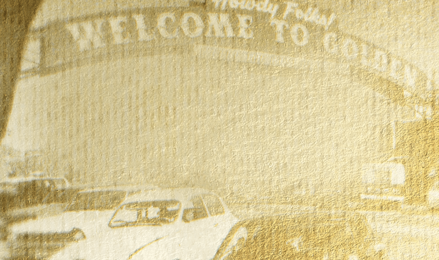 "Welcome to golden" sign